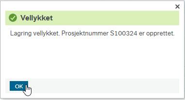 Meldingen sier: «Lagring vellykket. Prosjektnummer Sxxxxxx er opprettet.» 