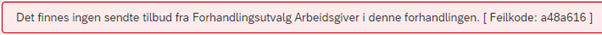 Bildet viser feilmelding: Det finnes ingen sendte tilbud fra Forhandlingsutvalg Arbeidsgiver i denne forhandlingen. [Feilkode: ….]