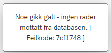 Bildet viser feilmelding: Noe gikk galt – ingen rader mottatt fra databasen. [Feilkode: ….]