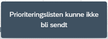 Bildet viser Prioriteringslisten kunne ikke bli sendt