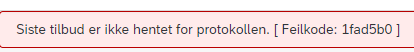 Bildet viser feilmelding: Siste tilbud er ikke hentet for protokollen. [Feilkode: ....]