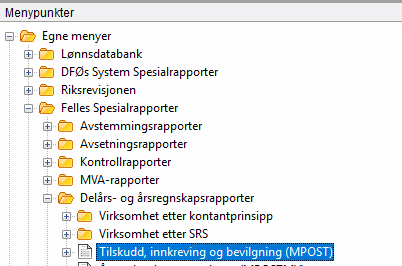 Menypunkt Egne menyer - Felles spesialrapporter - Delårs- og årsregnskapsrapporter - Tilskudd, innkreving og bevilgning (MPOST)