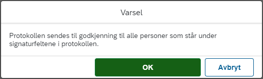 Bildet viser en varselmelding som vises for å bekrefte at protokollen skal sendes til godkjenning.