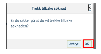 Skjermbilde som viser at du må bekrefte en gang til dersom du vil trekke tilbake søknaden din.