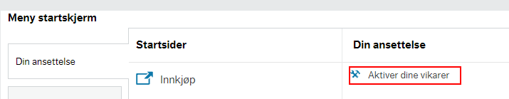 Skjermbilde av meny startskjerm som viser hvor du finner Aktiver dine vikarer