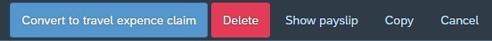 Buttons is found on the bottom right. Convert to travel expence claim, Delete, Show payslip, Copy and Cancel
