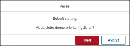 Bildet viser hvordan en bekrefter i varselboksen at en ønsker å slette en prioriteringsliste.