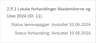 Bildet viser at når man har avsluttet lønnsoppgjøret får både lønnsoppgjør og forhandling status Avsluttet, og det er ikke lenger mulig å gjøre noen endringer.