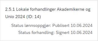 Bildet viser at når protokollen er signert, får forhandlingen status Signert. Lønnsoppgjøret er fremdeles Publisert.