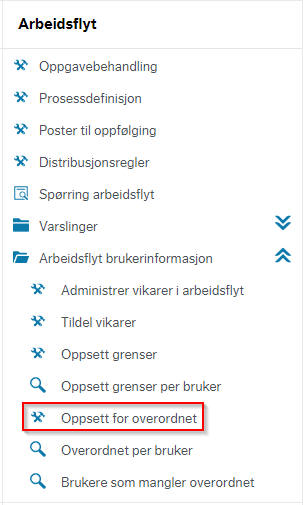 Skjermbilde viser at Oppsett for overordnet ligger under Arbeidsflyt - Arbeidsflyt brukerinformasjon og Oppsett for overordnet.