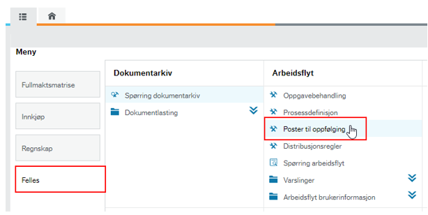 Skjermbildet viser Poster til oppfølging som ligger under menypunktet felles og arbeidsflyt.