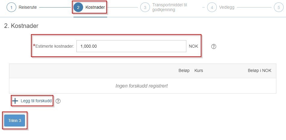 Du registrerer estimerte kostnader og eventuelt forskudd på trinn 2 kostnader. 