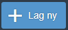 Skjermbilde av en knapp med "+ Lag ny". 