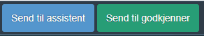 Skjermbilde av reiseassistent med to ulike knapper "Send til assistent" og "Send til godkjenner".